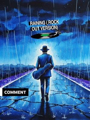 Raining ( Rock out version )