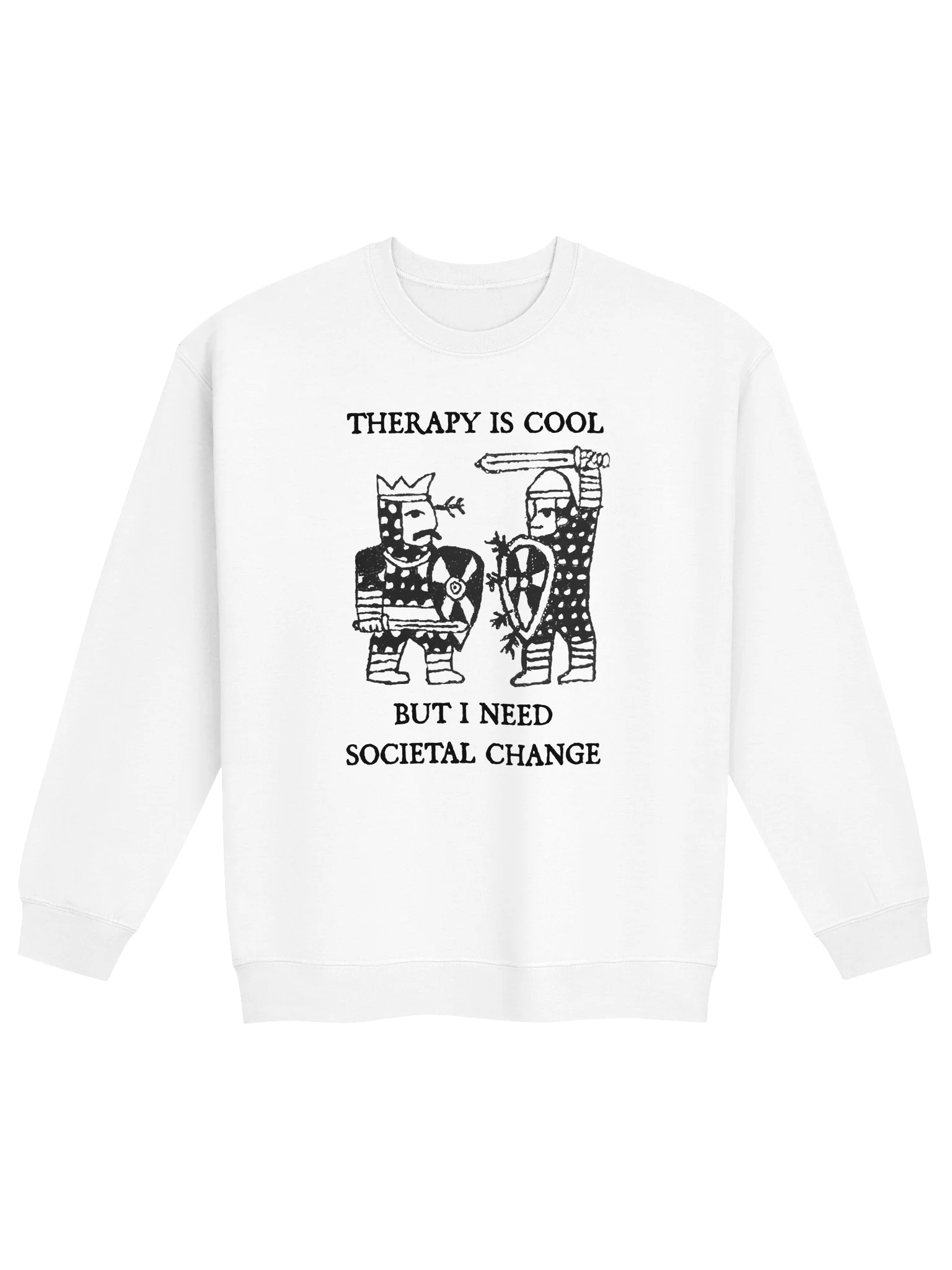 THERAPY IS COOL, BUT I NEED SOCIETAL CHANGE product image (89)