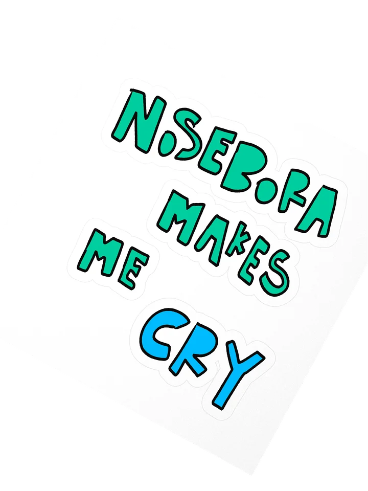 Nosebora makes me cry Stickers product image (4)
