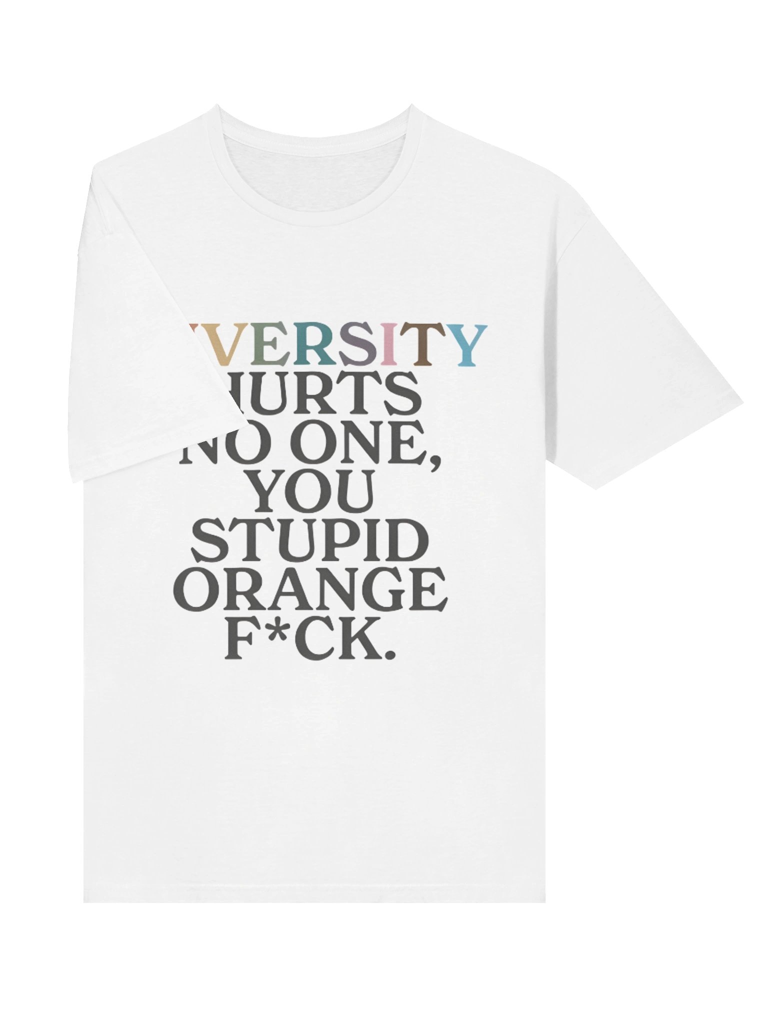 Diversity Hurts No One You Stupid Orange Fuck LGBTQ+ Shirt product image (3)