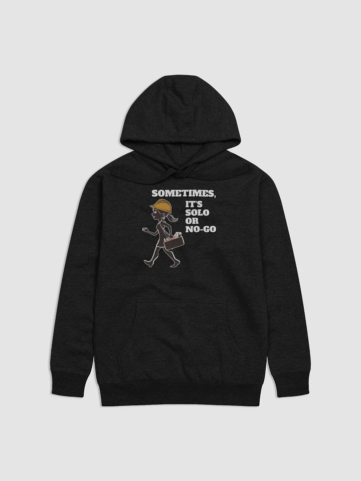 Sometimes, It's Solo or No-Go - Inspirational Hoodie product image (1)
