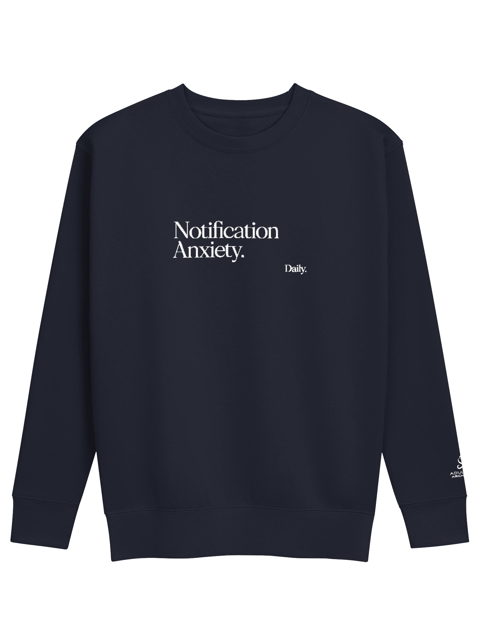 “Notification Anxiety. Daily.” — Unisex Premium Crewneck Sweatshirt product image (2)