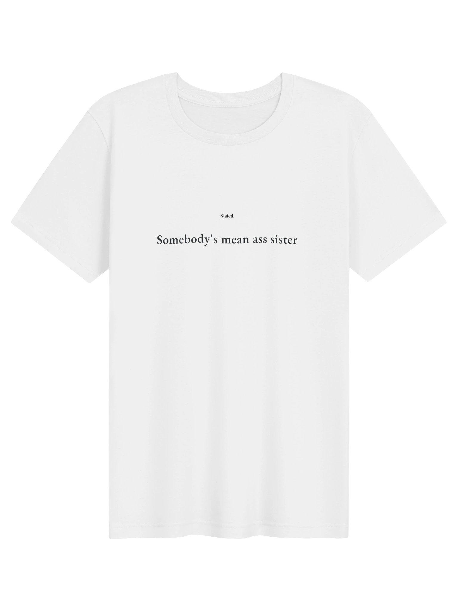 Somebody's mean ass sister TEE product image (1)