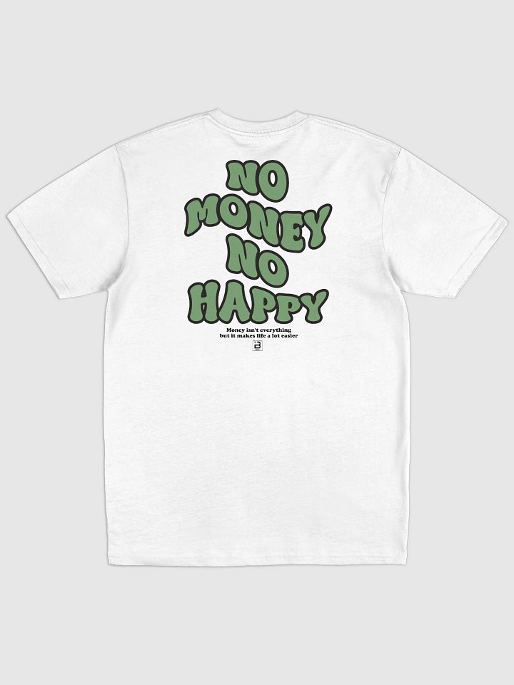 BUIII: No money, no happy T-shirt - White product image (1)