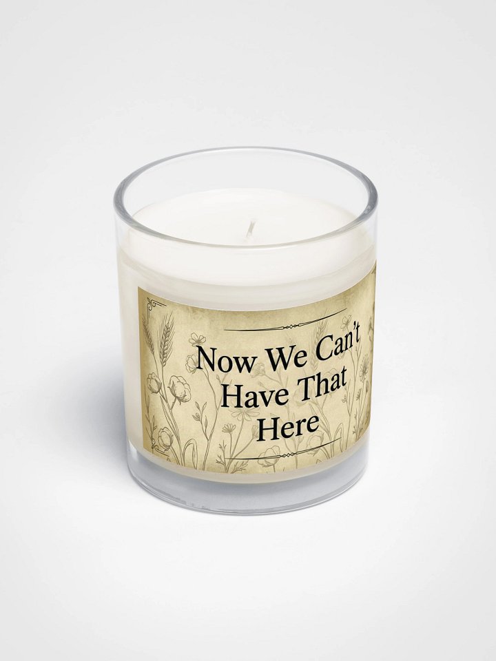 Now We Can’t Have That Here Candle product image (2)