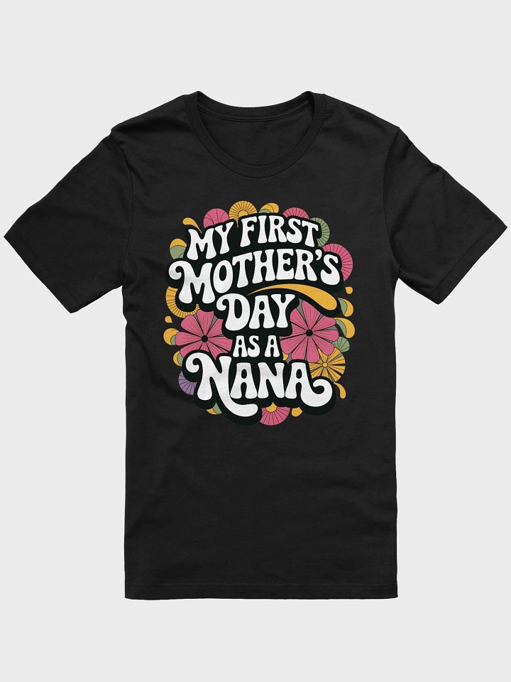 My First Mother's day As a Nana T-Shirt product image (2)