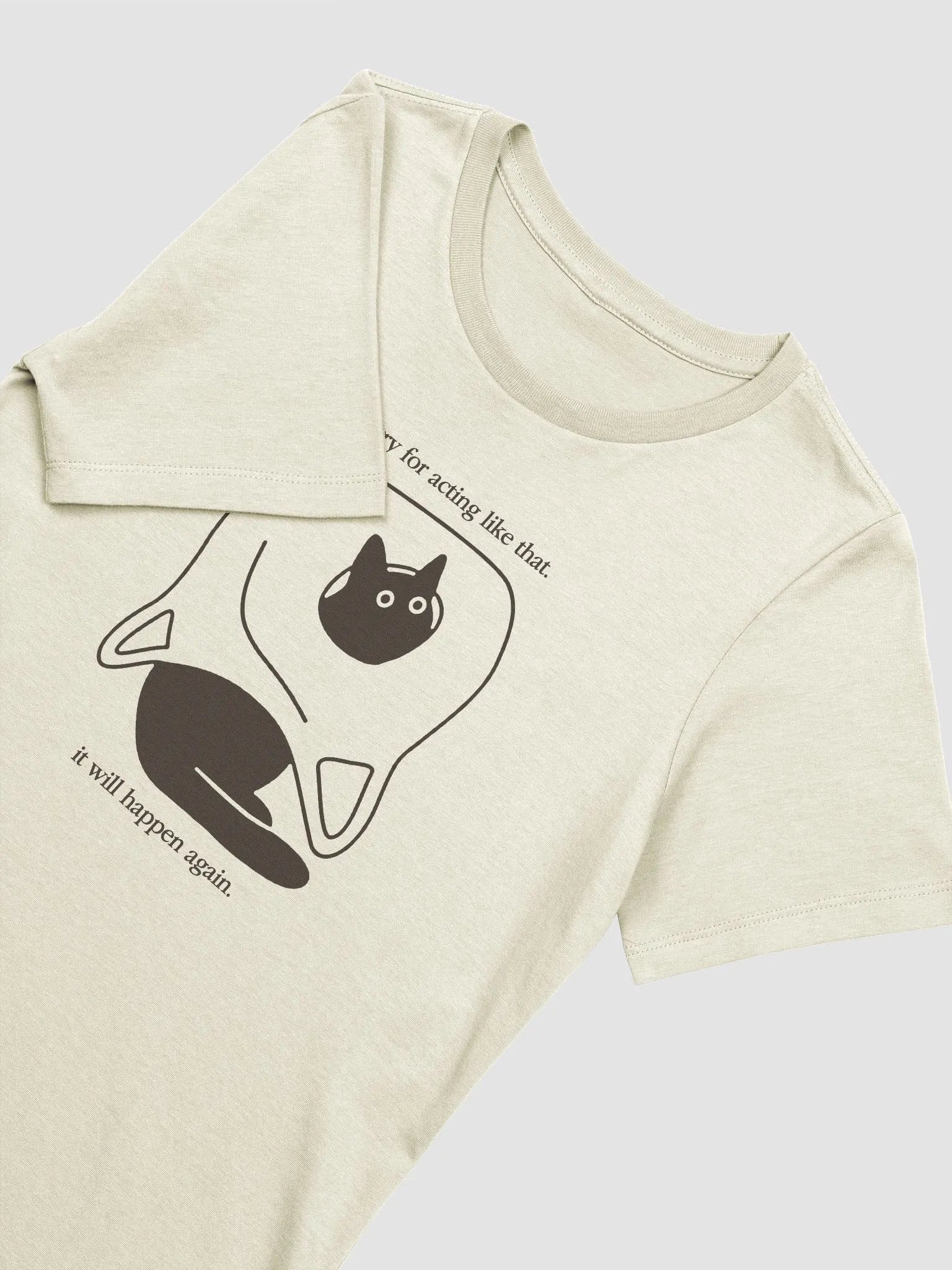 Sorry for acting like that it will happen again women's tee product image (2)