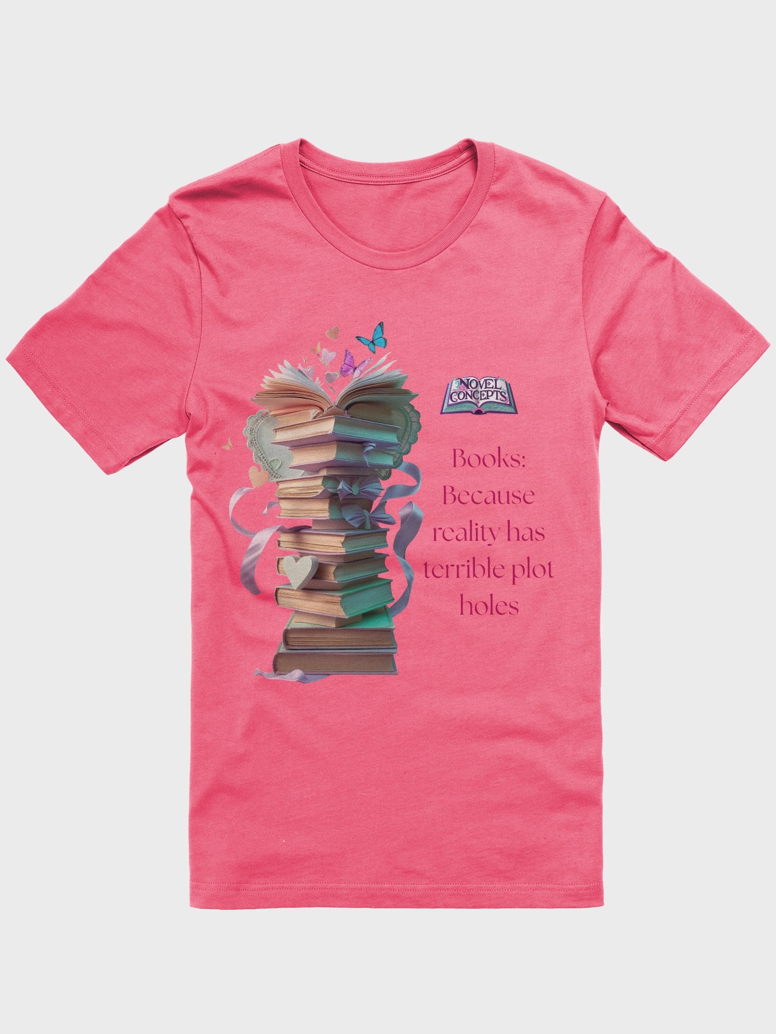 "Books: Because reality has terrible plot holes" T-Shirt product image (10)