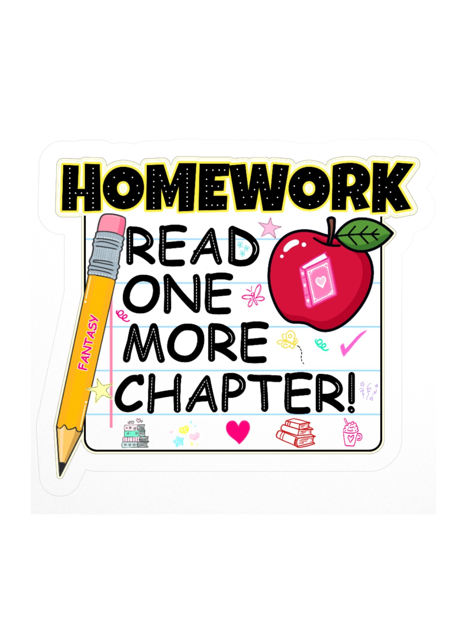 Sticker ~ Homework Read One More Chapter product image (1)
