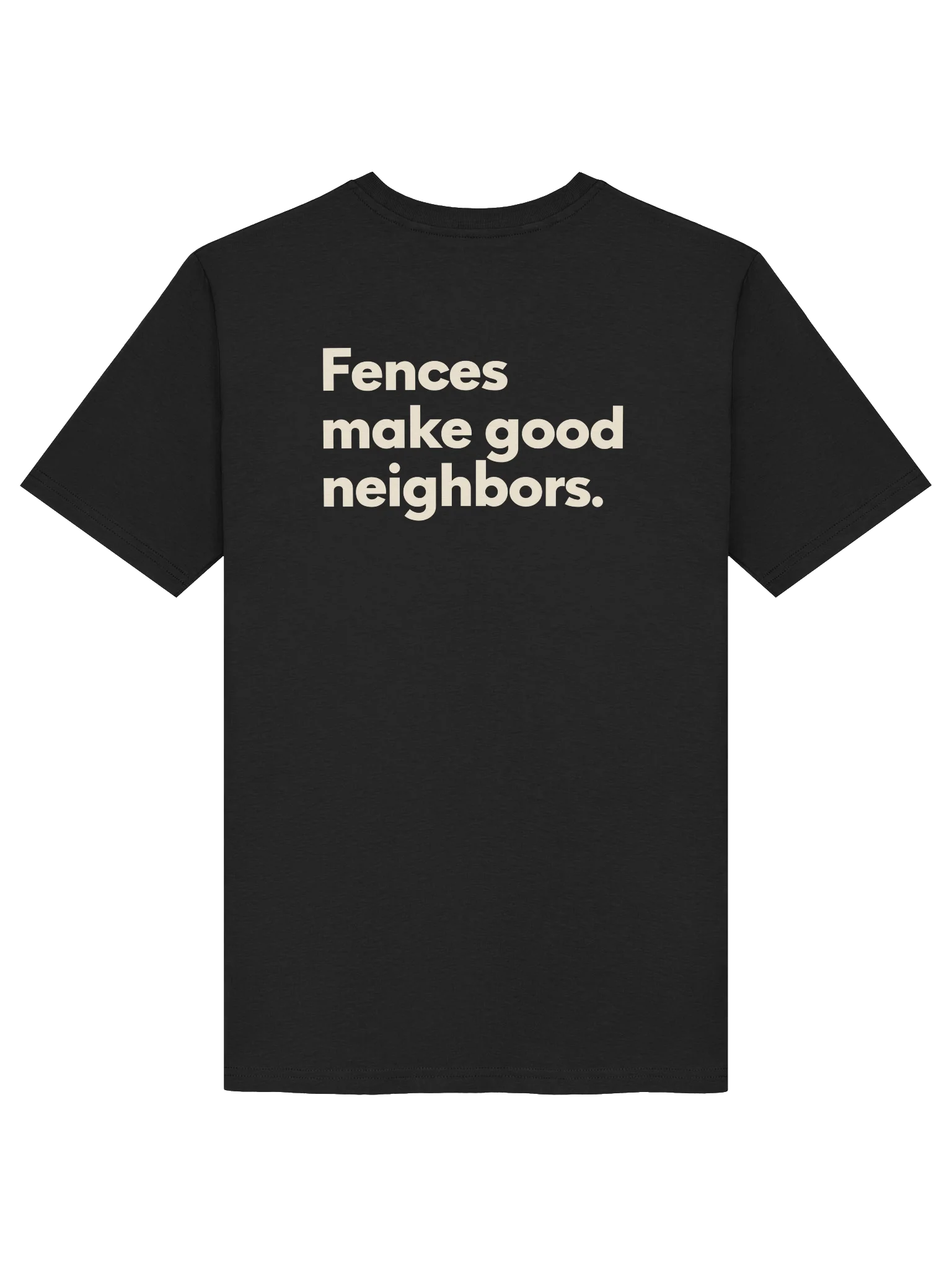 FENCES MAKE GOOD NEIGHBORS. TEE product image (4)