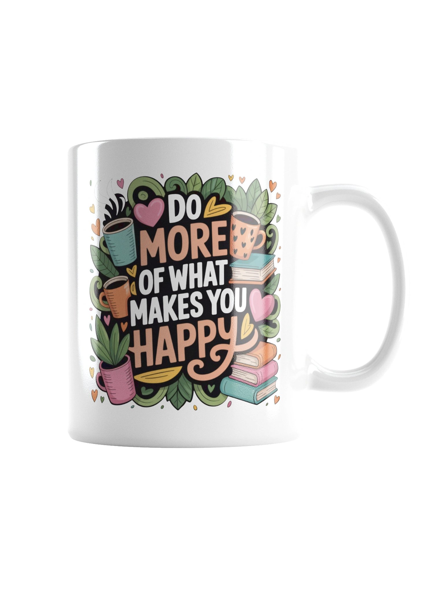 Do More of What Makes You Happy Coffee Mug – Lifestyle Inspiration product image (3)