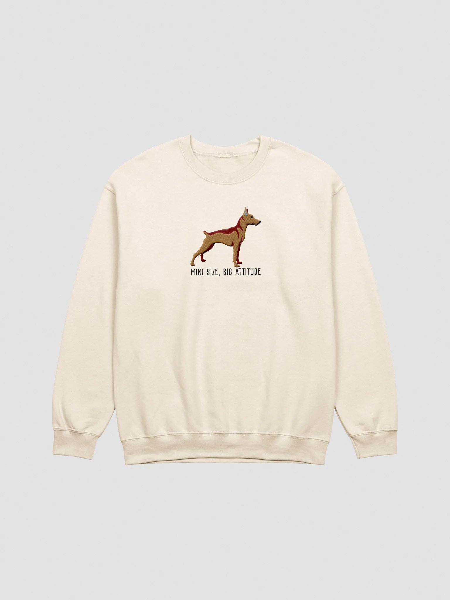 Mini Size, Big Attitude Sweatshirt (Embroidered) of a Mini Pinscher(Tan) product image (3)