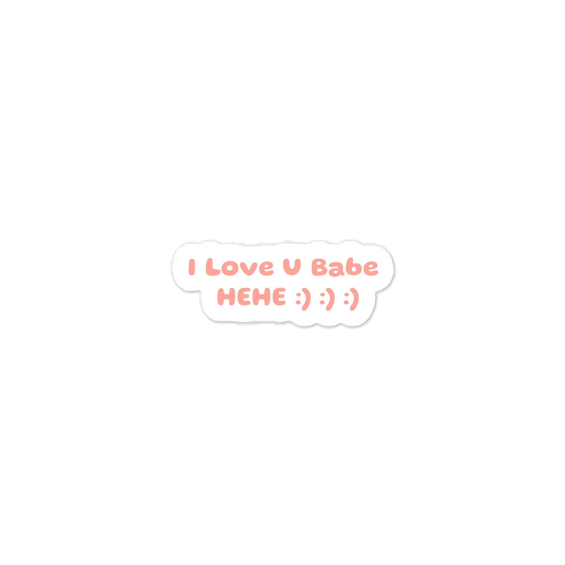 I Love U Babe HEHE :) :) :) Valentine’s Day Sticker. product image (1)