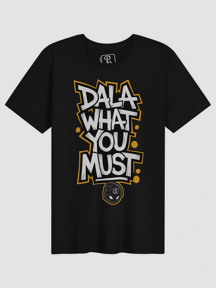 “Dala What You Must” Street-Style Cape Flats T-Shirt product image (1)