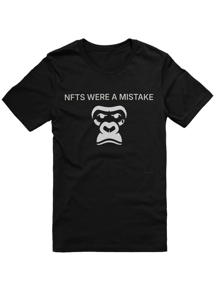 NFTs Were a Mistake - Tech Culture T-Shirt product image (1)