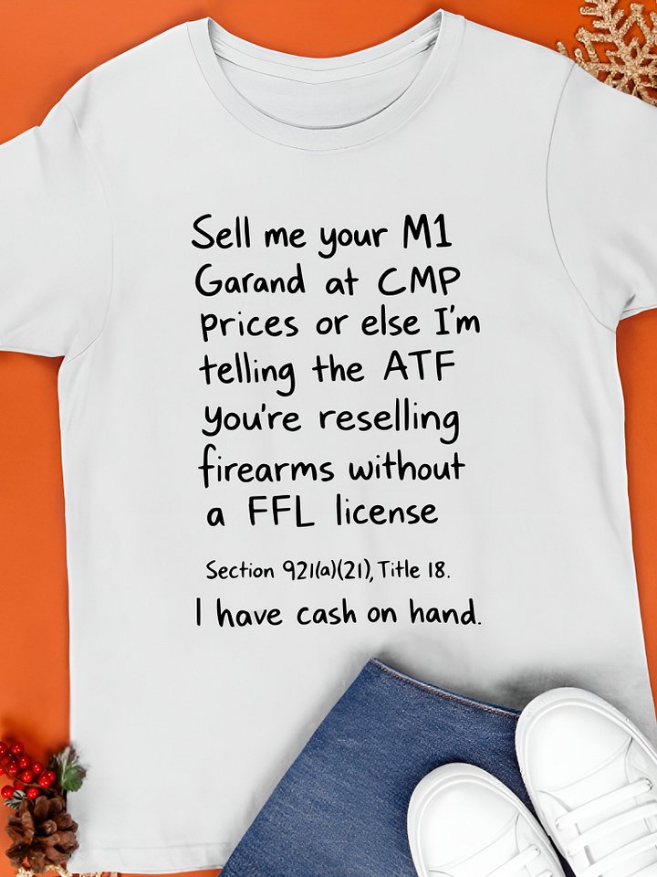 Sell Me Your M1 Garand At CMP Prices Or Else Shirt product image (1)