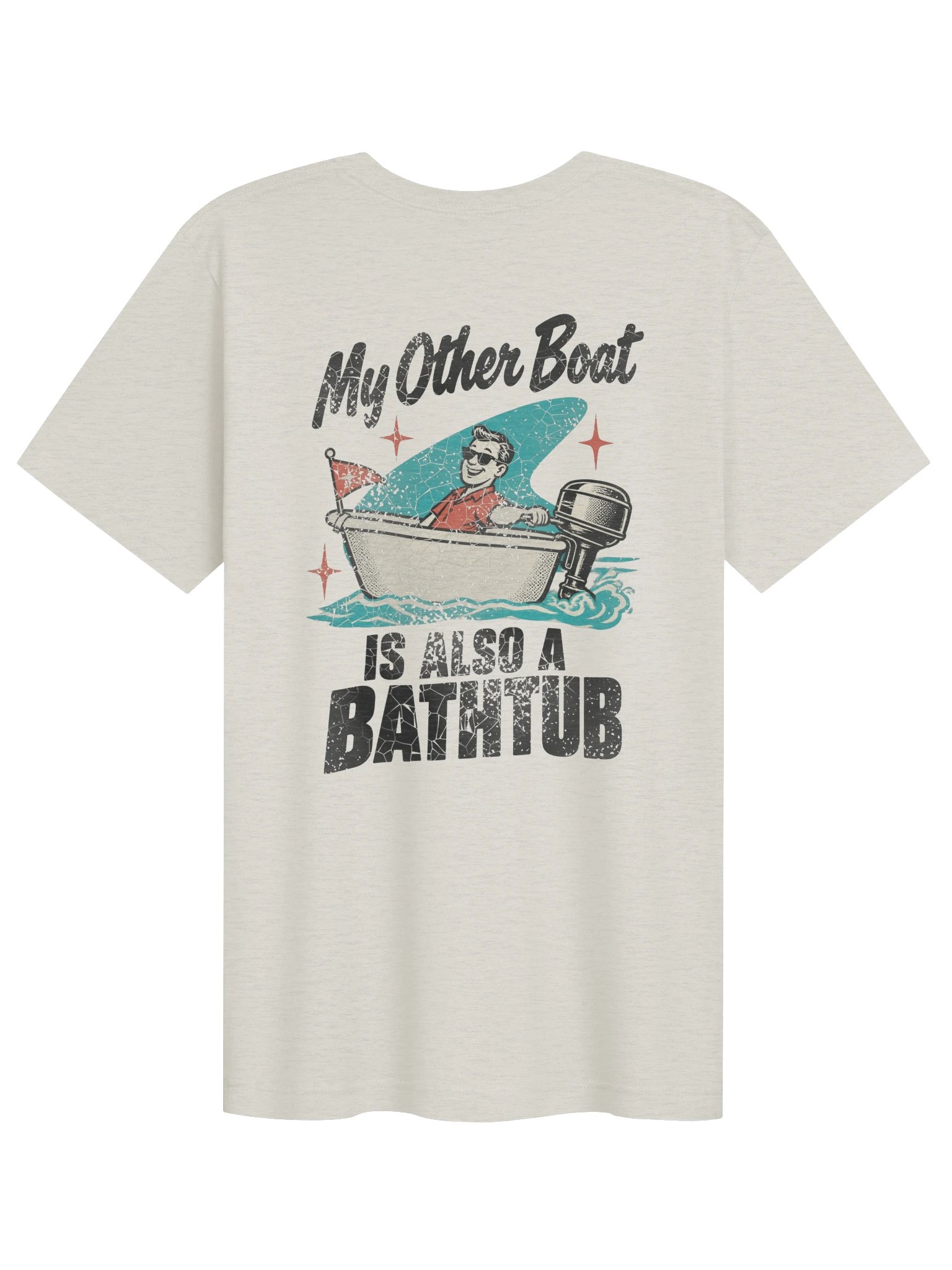 My Other Boat Is Also A Bathtub - Dealer Ad - Tee product image (4)