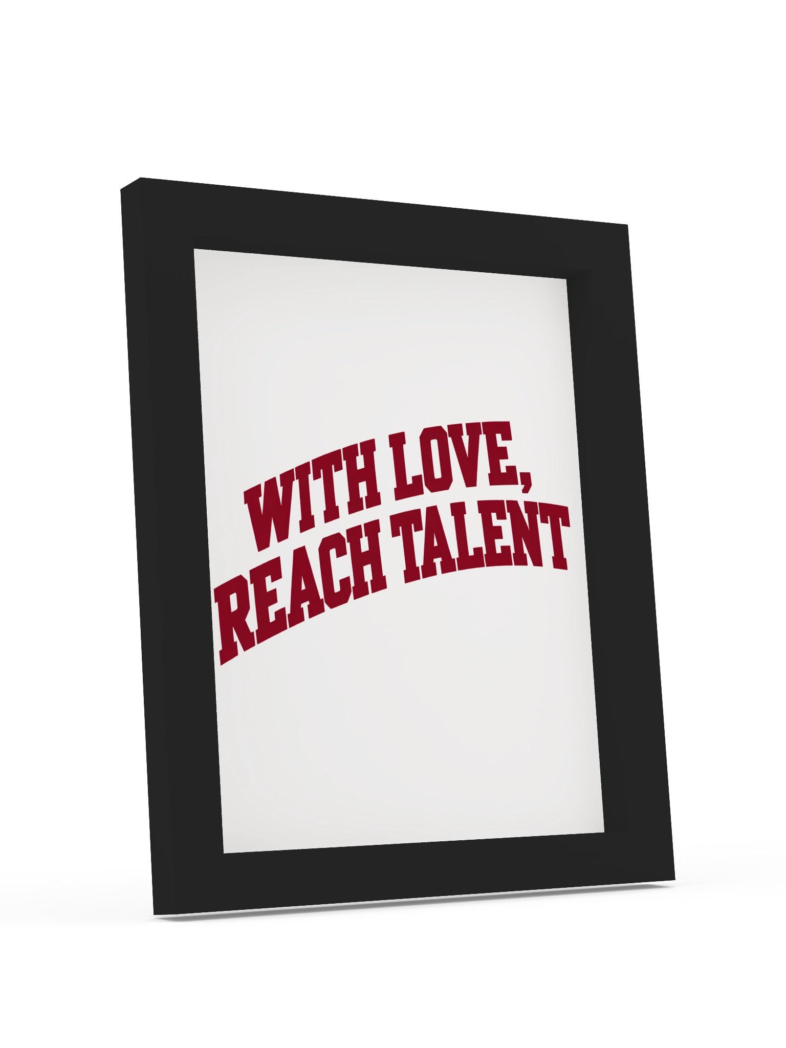 With Love, Reach Talent Framed Poster product image (38)