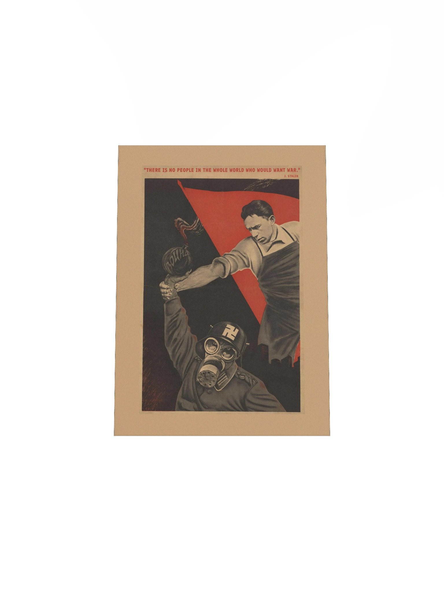 There is no people in the whole world who would want war Poster (small) product image (4)