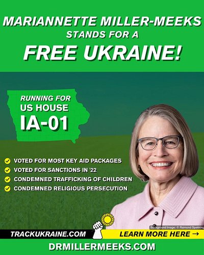 Congresswoman Mariannette Miller Meeks voted for Ukraine aid every time outside of one 2022 supplemental. No public position ...