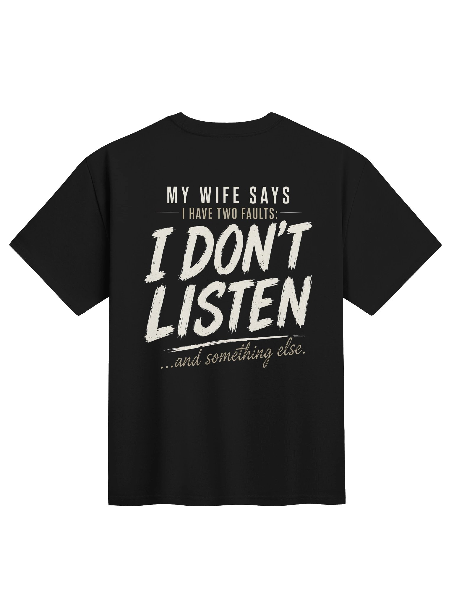 My Wife Says I Have Two Faults T-Shirt product image (1)