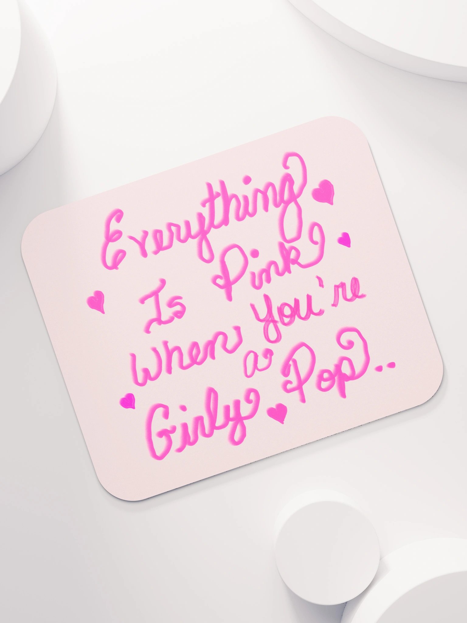 Everything Is Pink When You're a Girly Pop Mouse Pad product image (7)