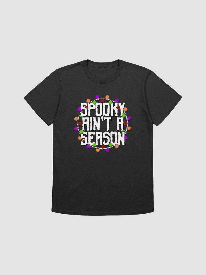 Spooky Ain't A Season Unisex Shirt product image (2)
