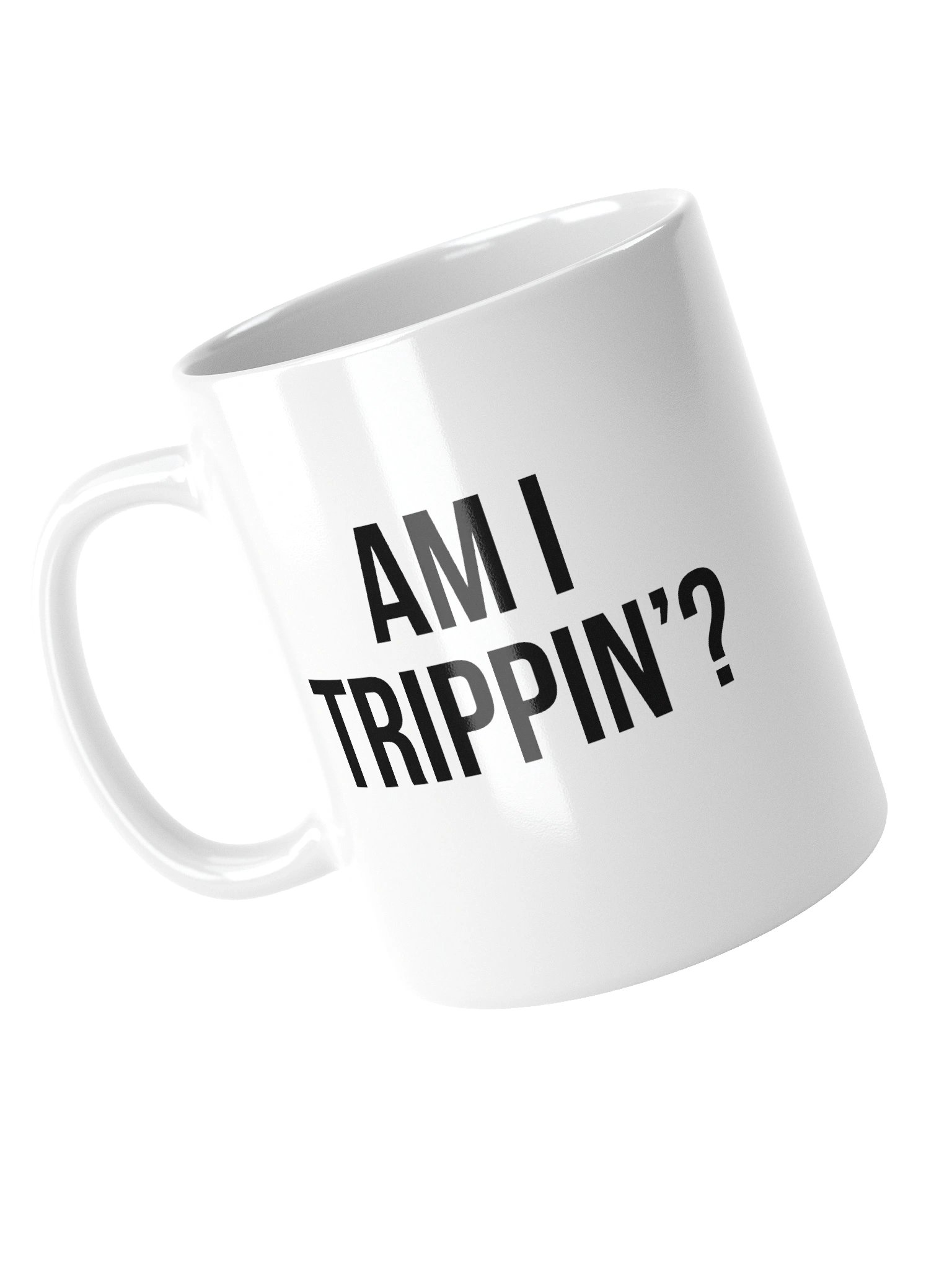 "Am I Trippin'?" Mug product image (5)