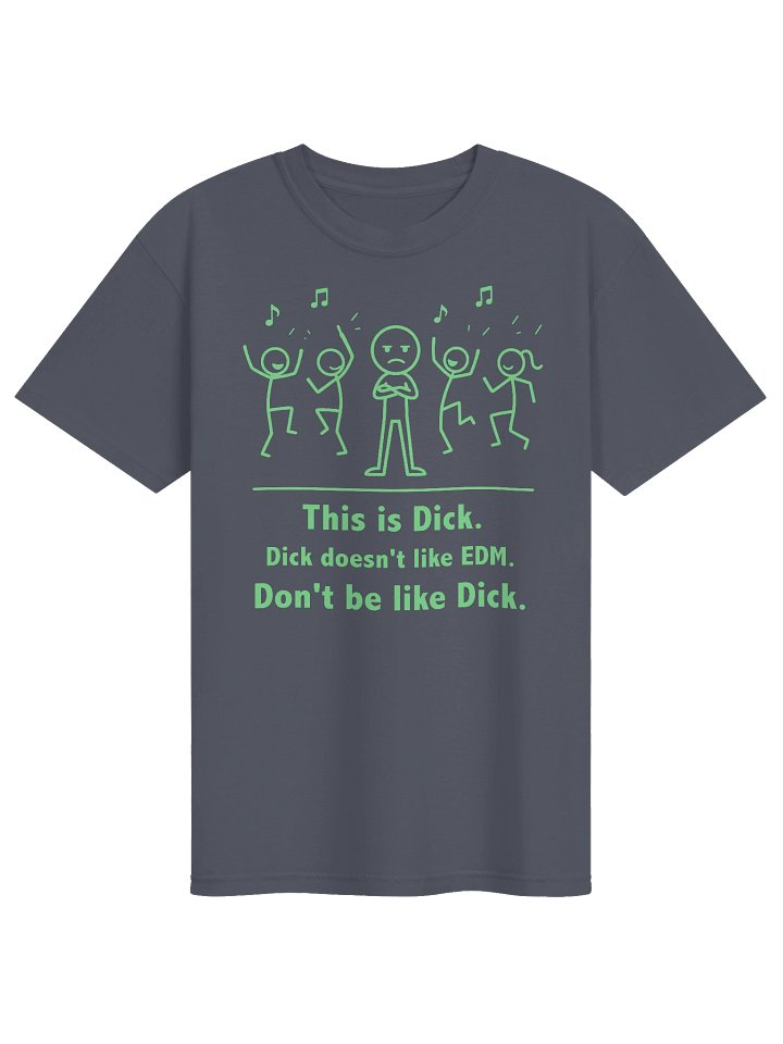WAREHOUSE SERIES // Dick doesn't like EDM Front Print Tee product image (1)