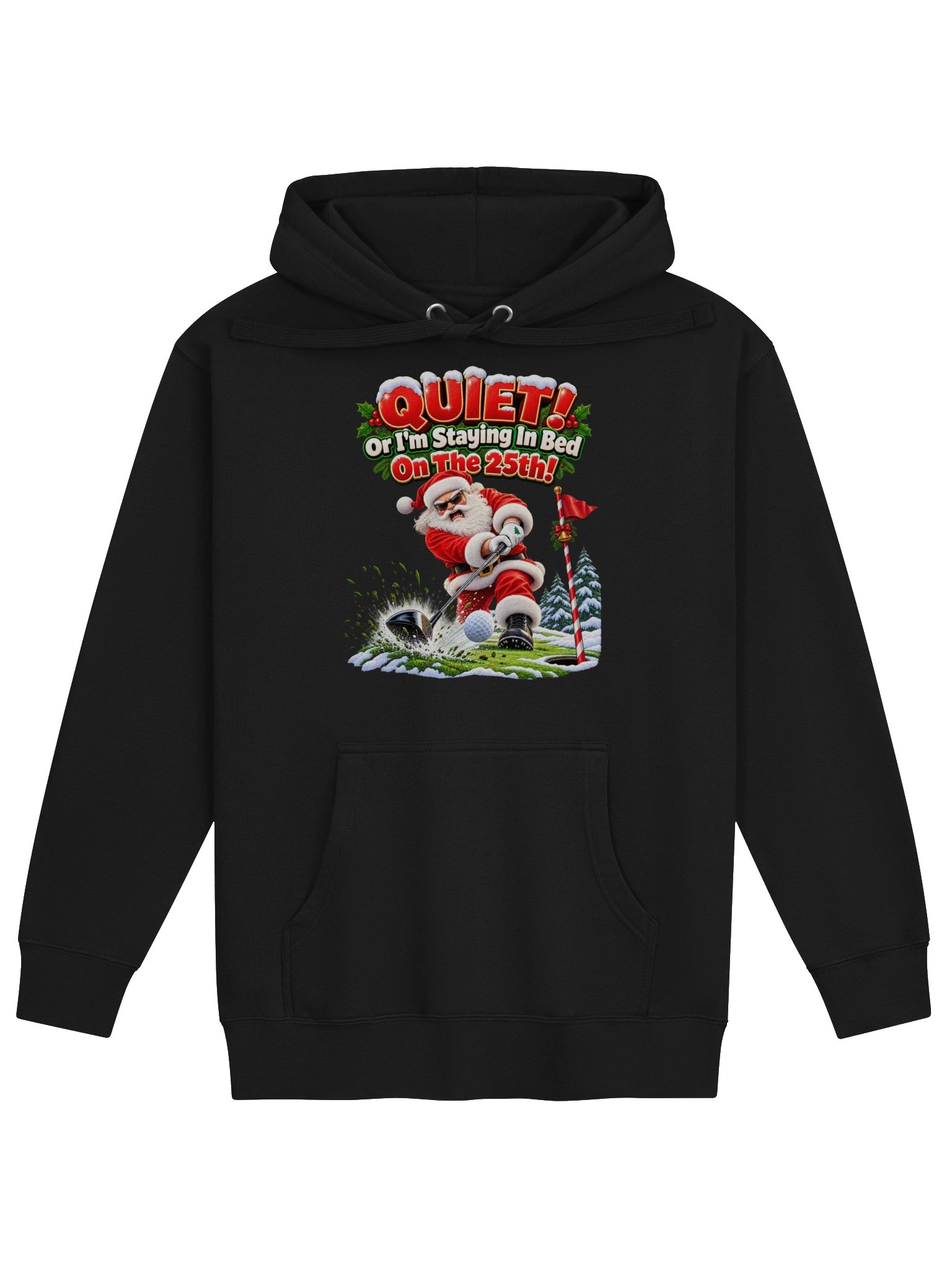 QUIET! OR I’M STAYING IN BED ON THE 25TH! HOODIE product image (1)