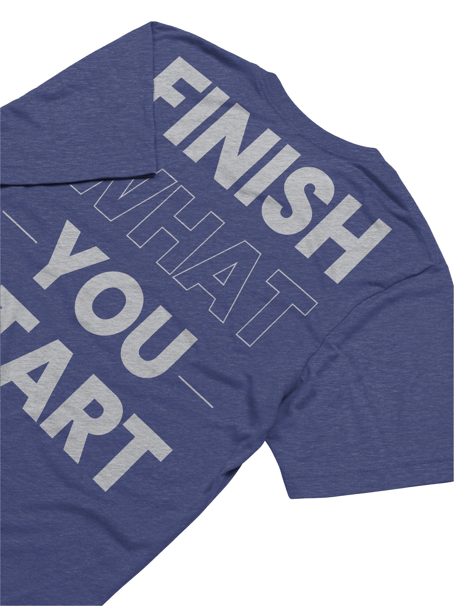 Finish What You Start - Unisex Tee product image (7)