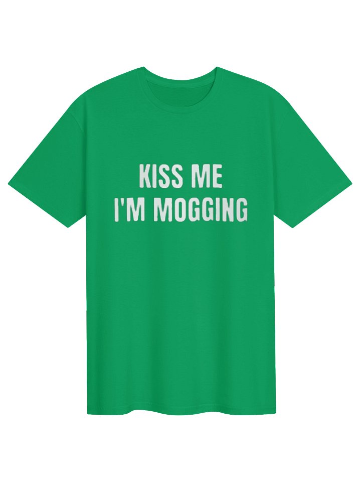 Kiss Me I’m Mogging Shirt product image (6)