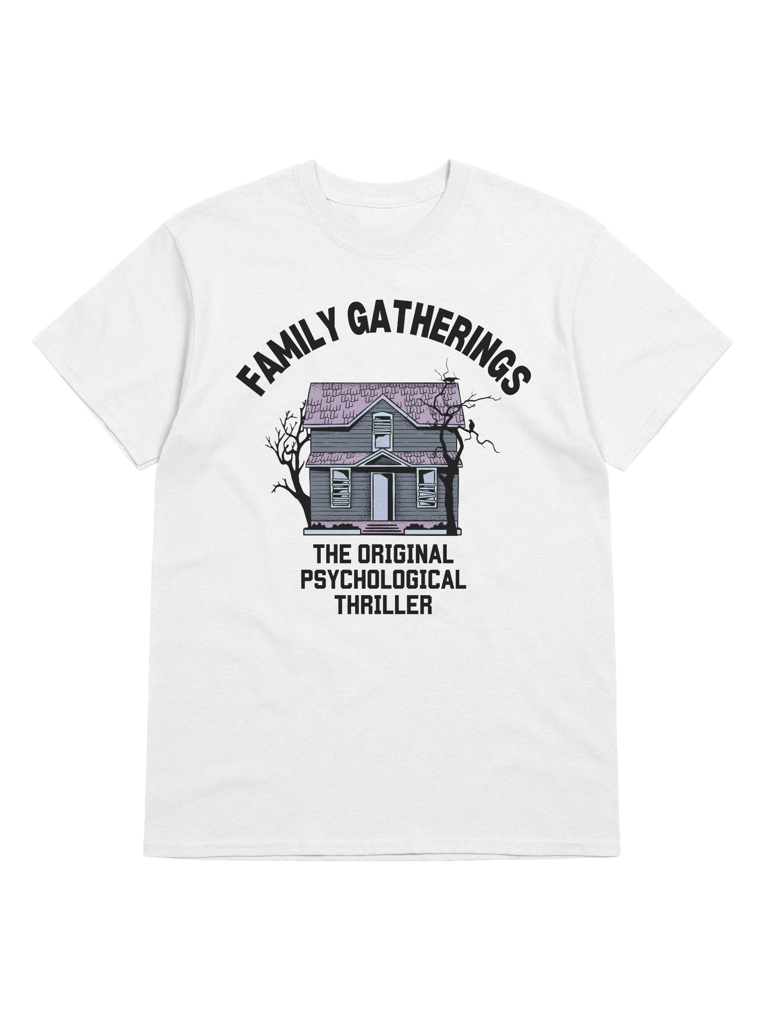 Family Gatherings The Original Psychological Thriller T-Shirt product image (41)