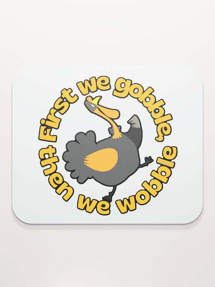 FIRST WE GOBBLE, THEN WE WOBBLE product image (2)