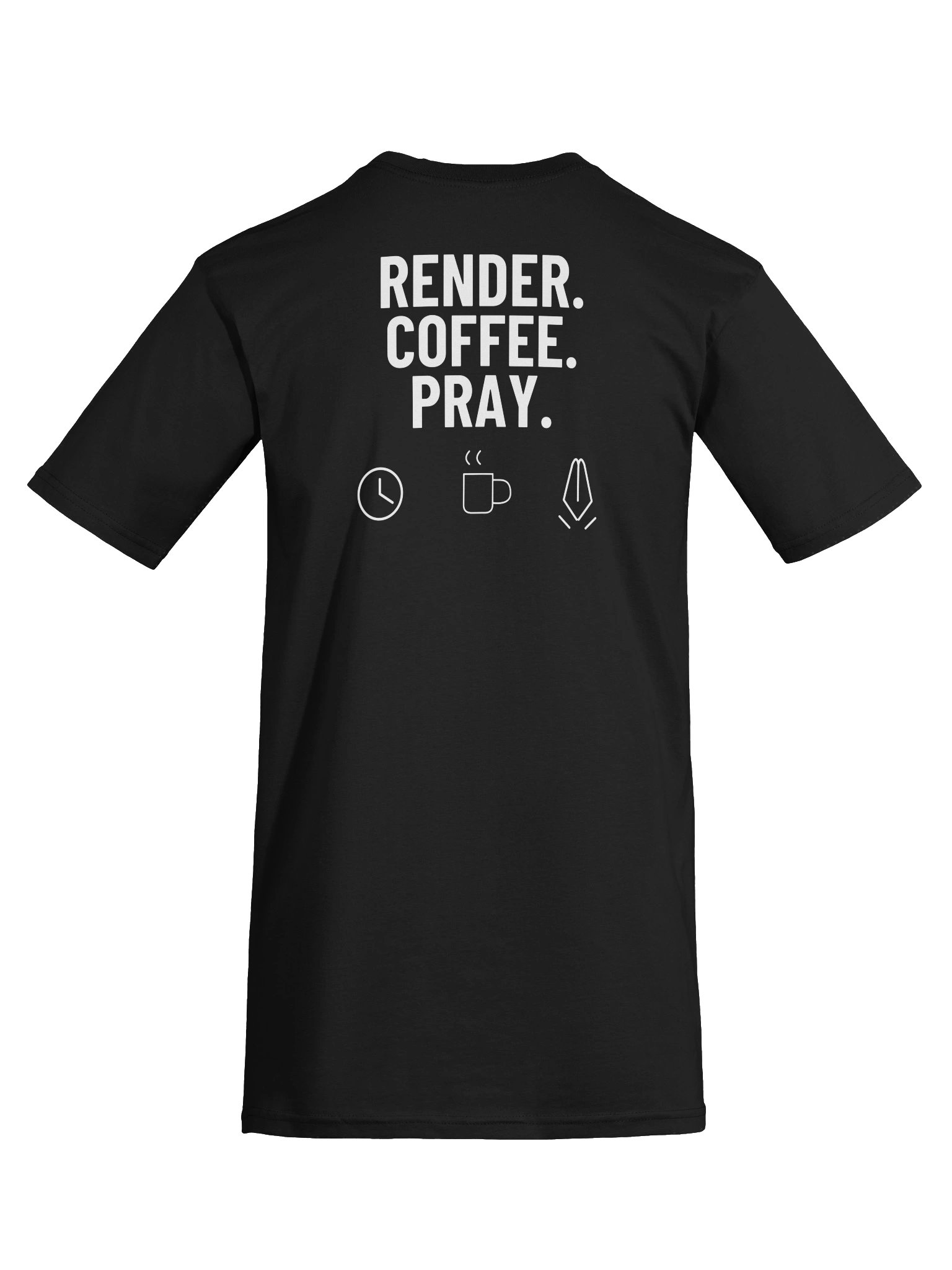 Render. Coffee. Pray. | White Graphic Back product image (11)