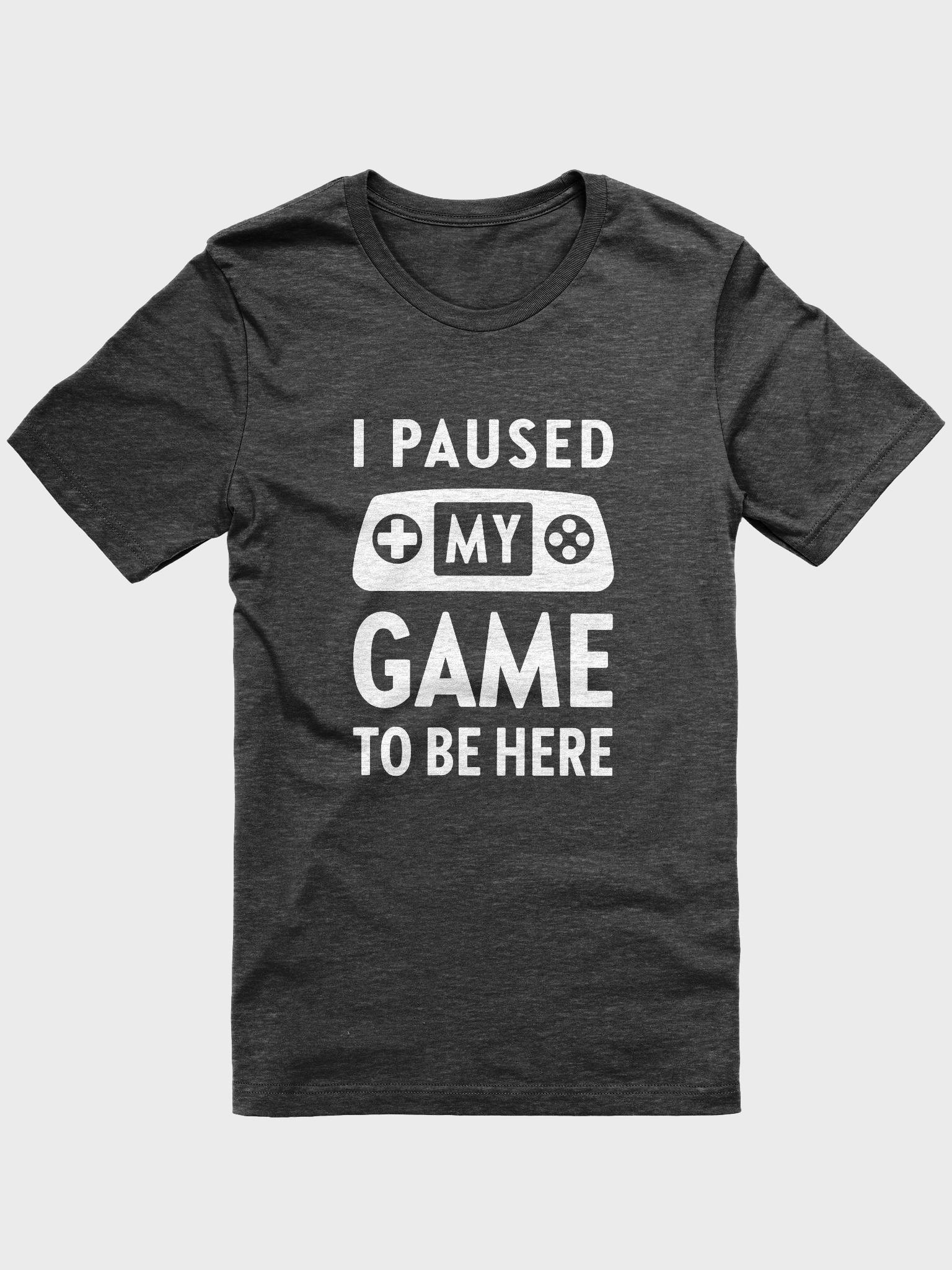 I Paused My Game - PixelGum Tee product image (3)