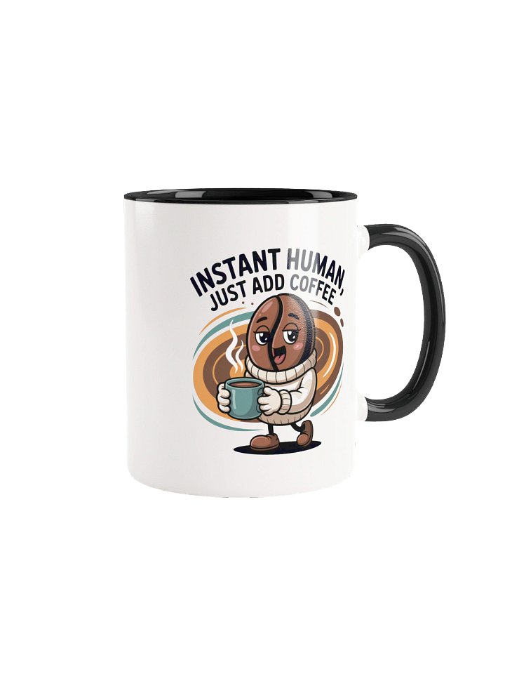 Instant Human Funny Coffee Mug- with Color Inside product image (1)