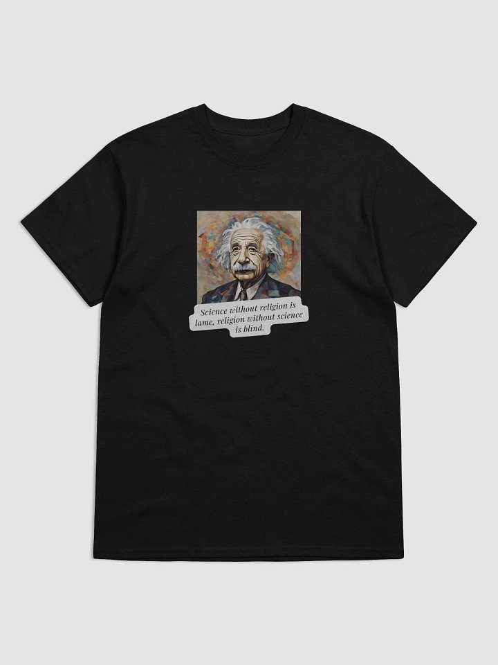 Science Without Religion Is Lame, Religion Without Science Is Blind – Einstein T-Shirt product image (1)