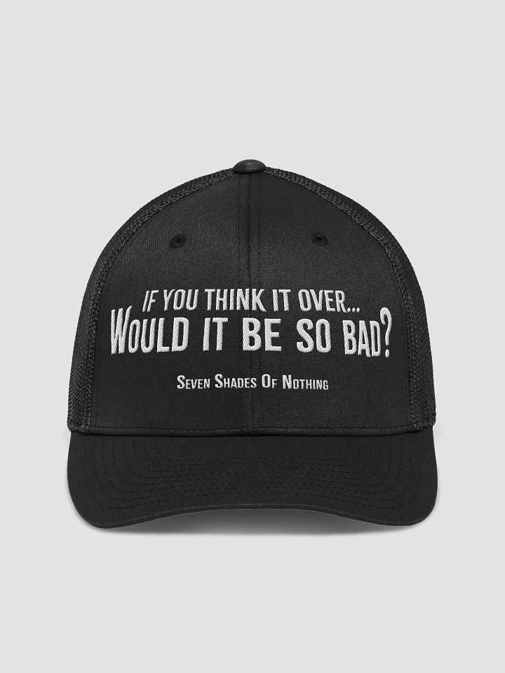 If You Think It Over… Would It Be So Bad? | When The Lights Go Down Collection – Mesh Back Trucker Hat product image (1)