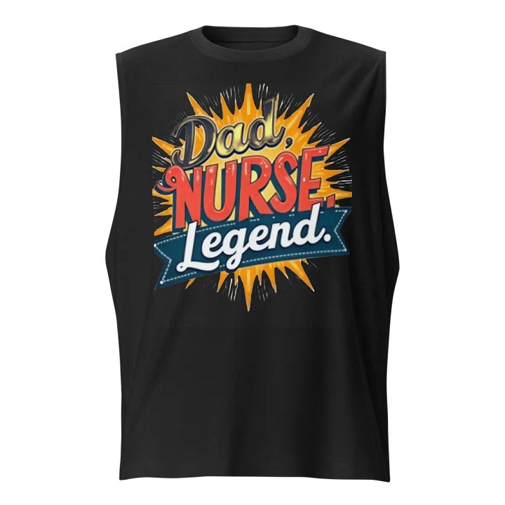 Legendary Dad Nurse Muscle Tank product image (1)