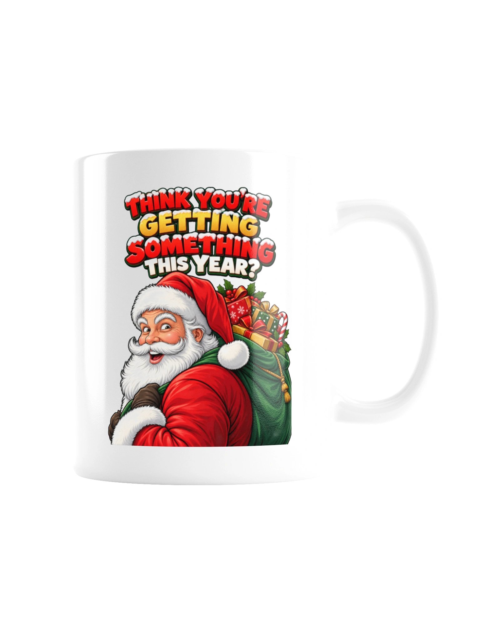 Think You’re Getting Something This Year? Mug product image (9)