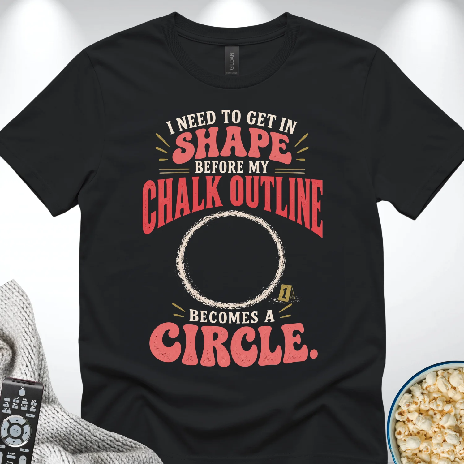 I Need to Get in Shape Before My Chalk Outline Becomes a Circle T-Shirt product image (2)