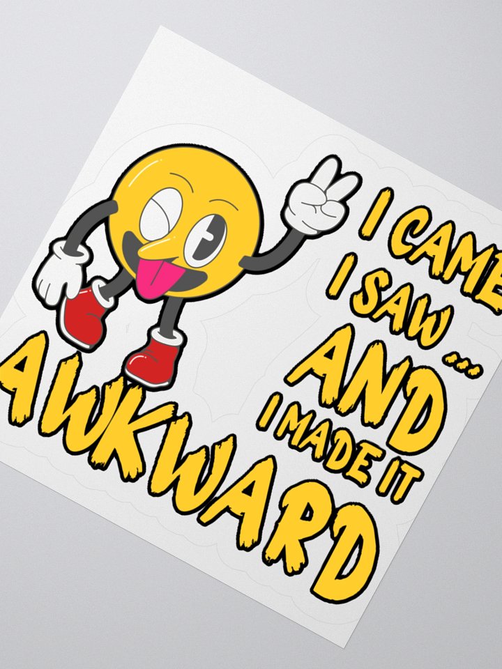 I CAME, I SAW... AND I MADE IT AWKWARD product image (4)