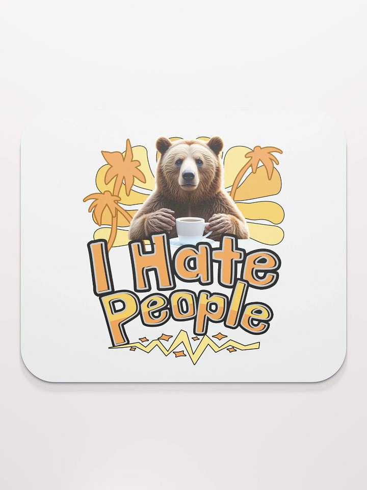 I Hate People Bear Sarcastic Coffee Mouse Pad product image (2)