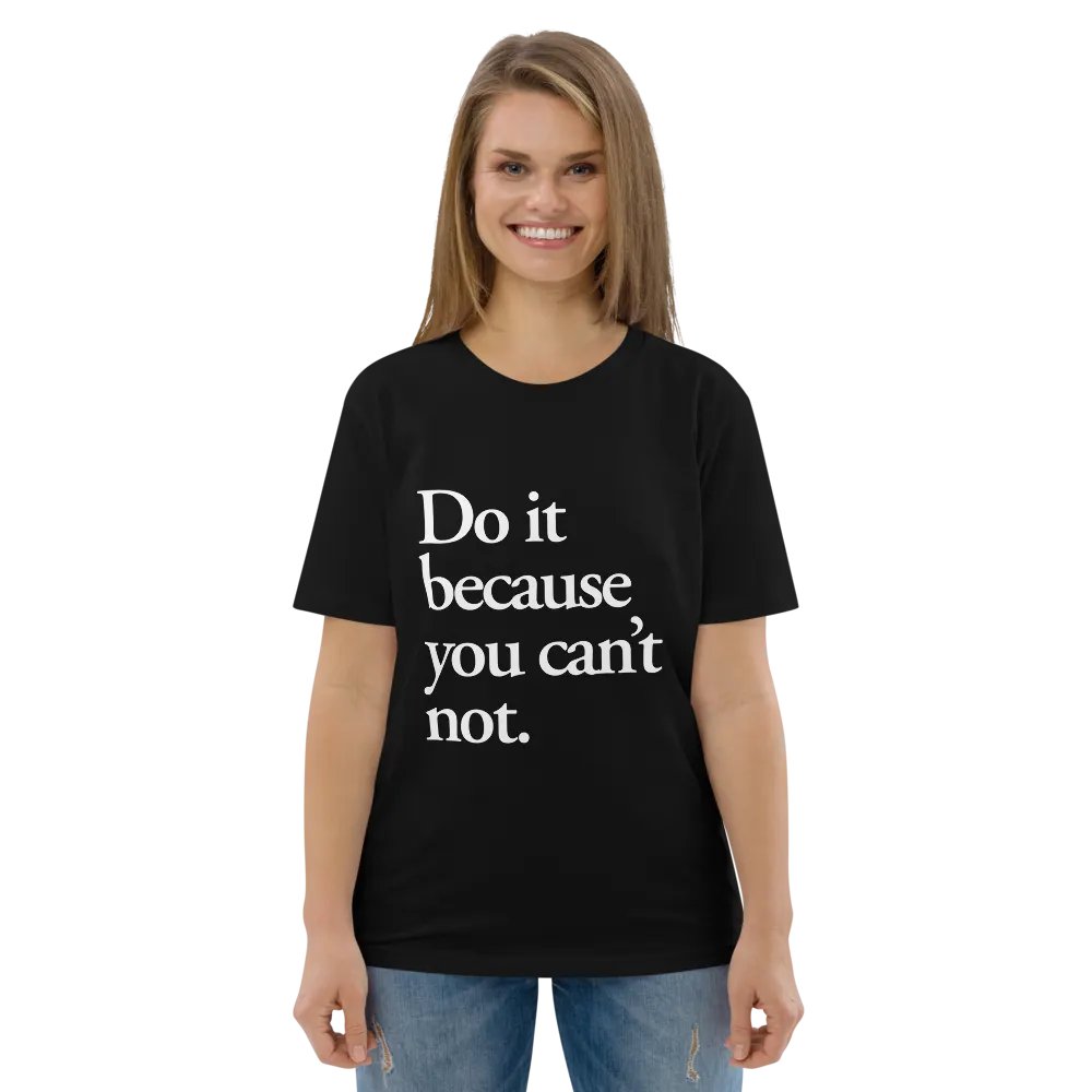 Do it because you can't not - 100% cotton product image (8)