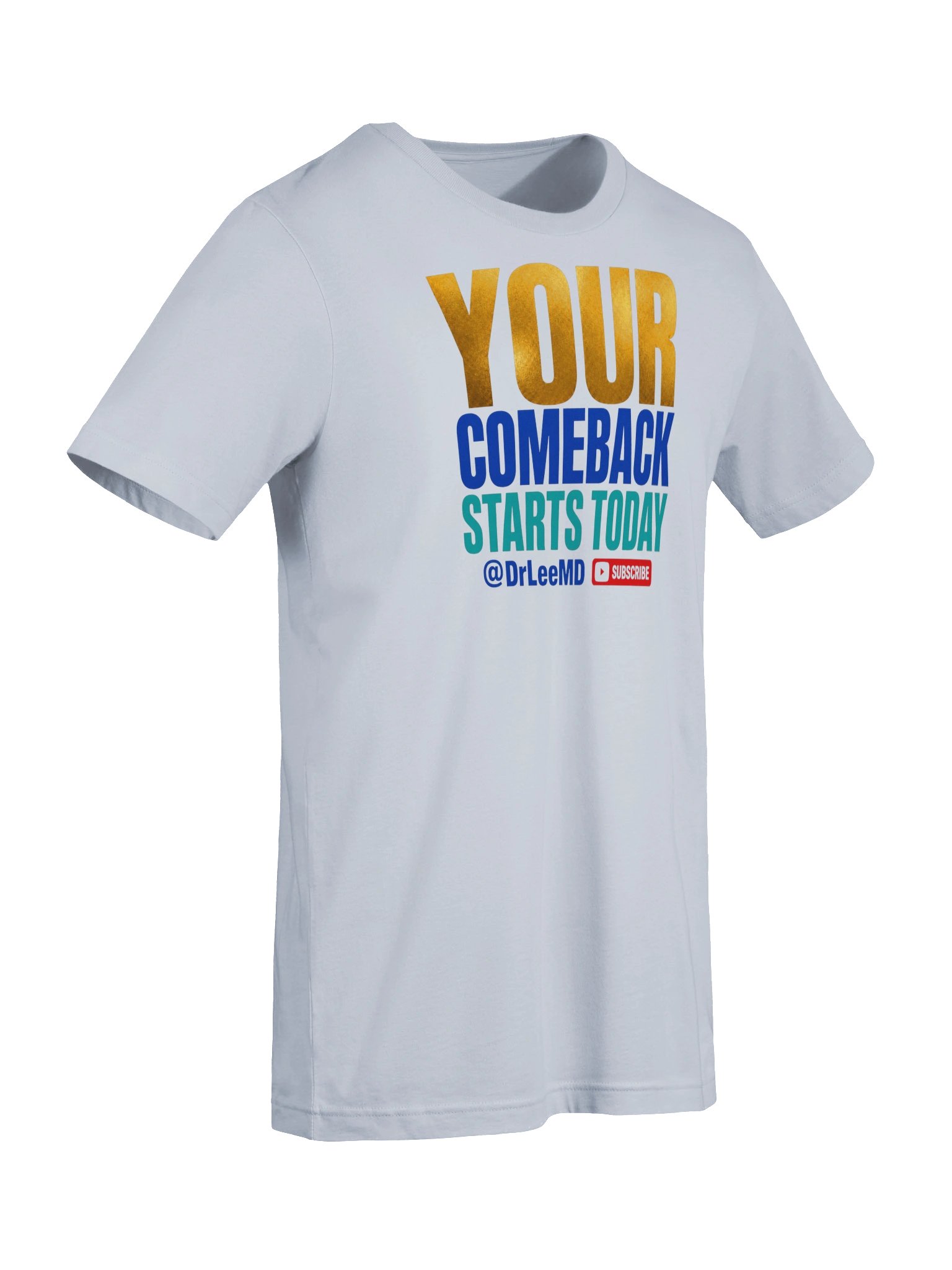Your Comeback Starts Today Unisex T-Shirt product image (8)