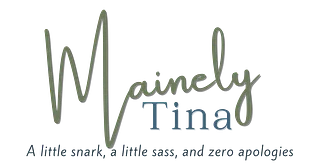 Mainely Tina