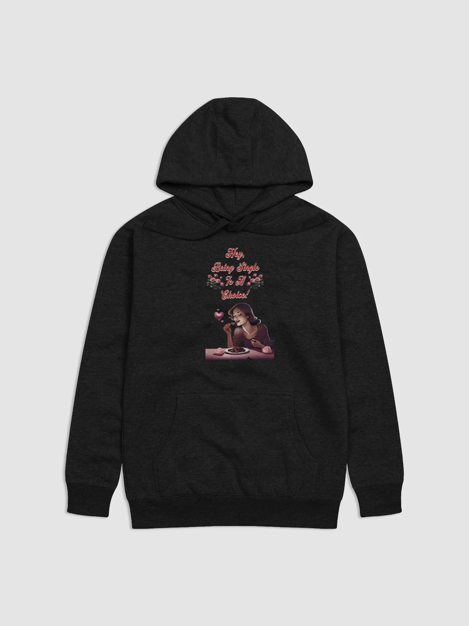 Hey, Being Single Is A Choice - Valentine's Day Design Hoodie product image (25)