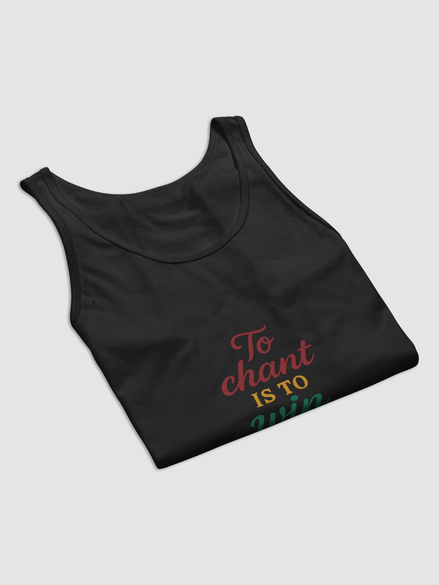 To Chant Is To Win – Nichiren Buddhism Motivational Tank Top product image (7)