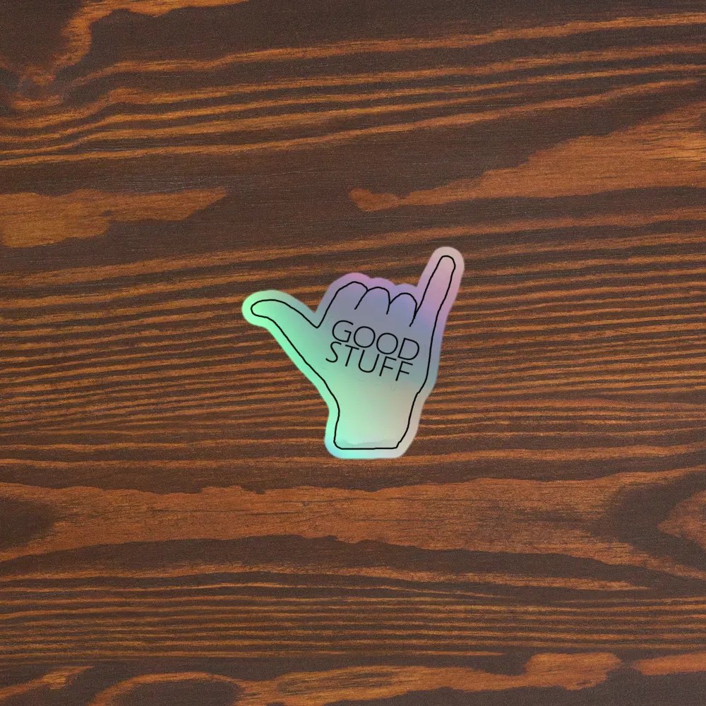 Good Stuff 🤙🏻 Holo Sticker product image (3)